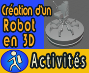 Activités : Création d'un Robot en 3D