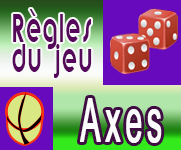 Règle du jeu des "Axes"