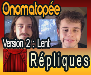 Onomatopées Version 2 : Lent
